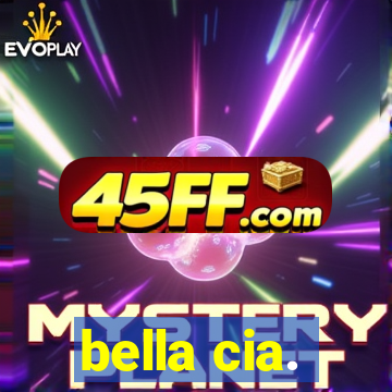 bella cia.